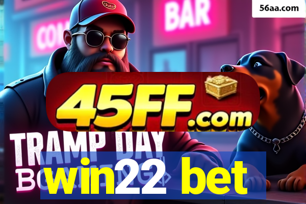 win22 bet